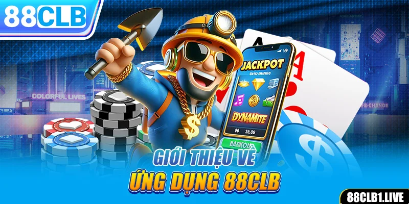 Giới thiệu về ứng dụng 88CLB