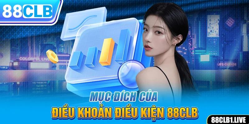 Mục đích của điều khoản điều kiện 88CLB