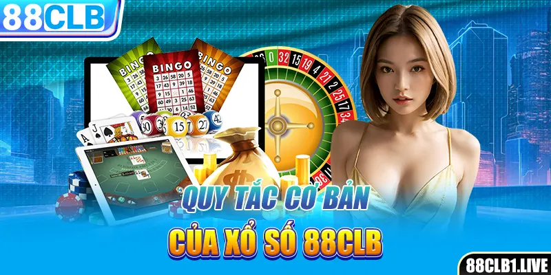 Quy tắc cơ bản của xổ số 88CLB