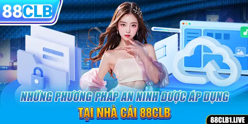 Những phương pháp an ninh được áp dụng tại nhà cái 88CLB