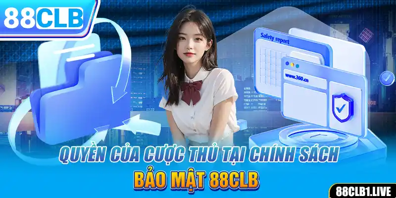 Quyền của cược thủ tại chính sách bảo mật 88CLB 