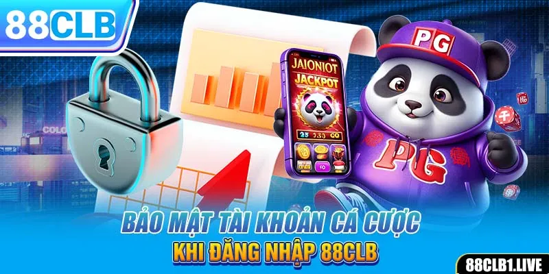 Bảo mật tài khoản cá cược khi đăng nhập 88CLB