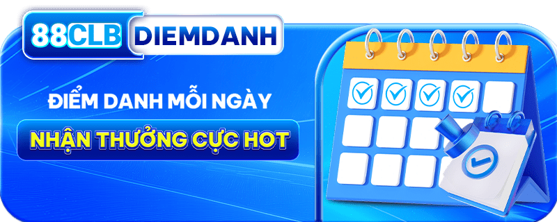 ĐIỂM DANH NHẬN THƯỞNG CỰC HOT MỖI NGÀY TẠI NHÀ CÁI 88CLB