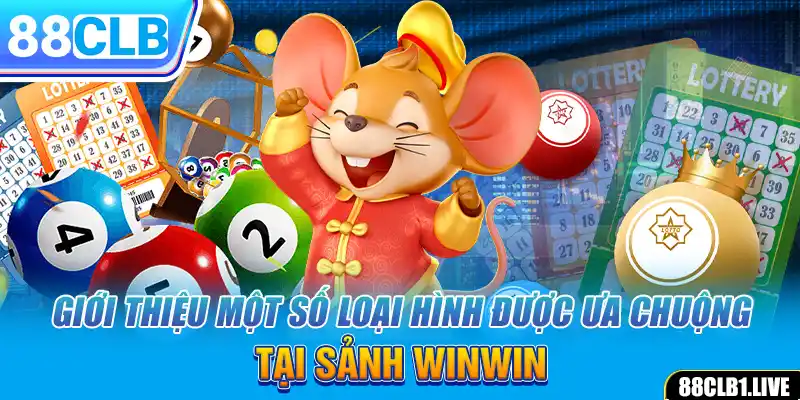 Giới thiệu một số loại hình được ưa chuộng tại sảnh WINWIN