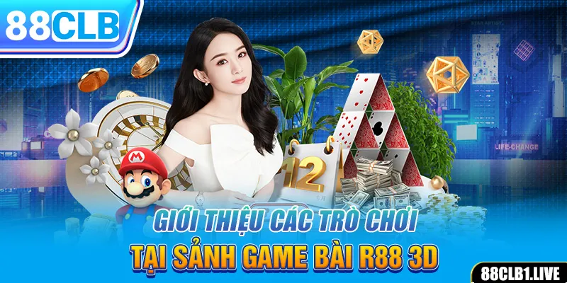 Giới thiệu các trò chơi tại sảnh game bài R88 3D