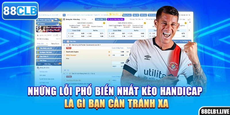 Những lỗi phổ biến nhất kèo handicap là gì bạn cần tránh xa